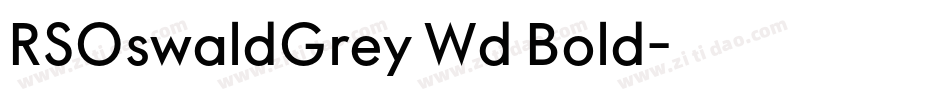RSOswaldGrey Wd Bold字体转换